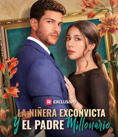 Capa da minissérie A Babá Ex-presidiária e o Pai Bilionário (latino) Legendado