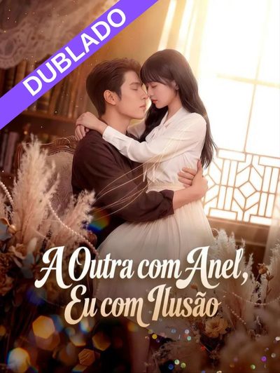 Capa da minissérie A Outra com Anel, Eu com Ilusão Dublado