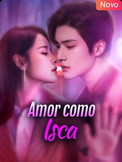 Capa da minissérie Amor Como Isca Dublado