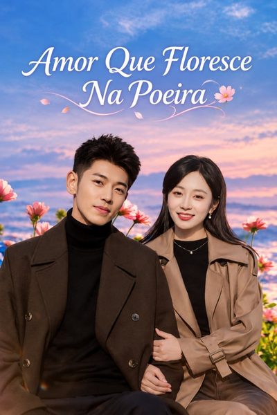 Capa da minissérie Amor que Floresce na Poeira