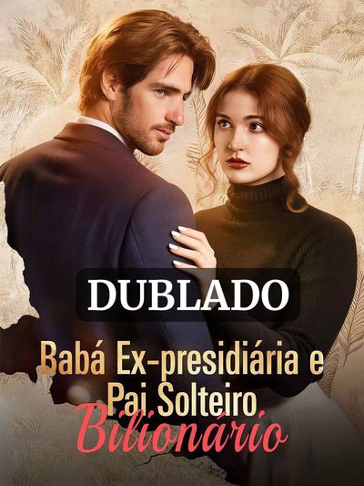 Capa da minissérie Babá Ex Presidiária e Pai Solteiro Bilionário. Dublado
