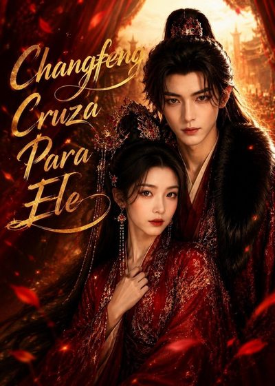 Capa da minissérie Changfeng Cruza para Ele