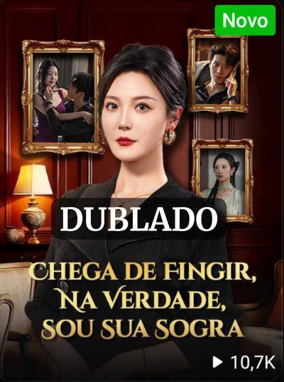 Capa da minissérie CHEGA DE FINGIR NA VERDADE SOU SUA SOGRA (Dublado)