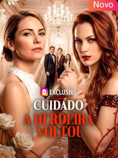 Capa da minissérie Cuidado, a Herdeira Voltou -
