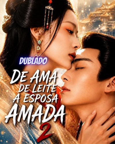 Capa da minissérie De Ama de Leite a Esposa Amada 2