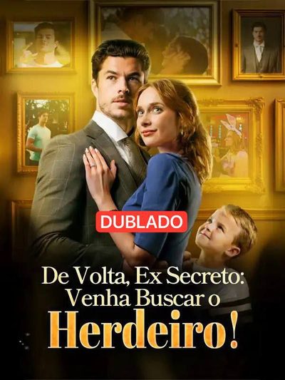 Capa da minissérie De Volta, Ex Secreto: Venha Buscar o Herdeiro! Dublado