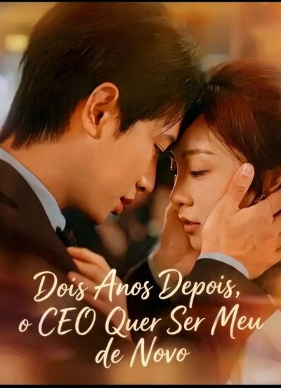 Capa da minissérie Dois Anos Depois, o CEO Quer Ser Meu de Novo