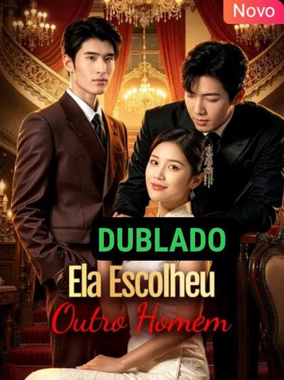 Capa da minissérie Ela Escolheu Outro Homem Dublado