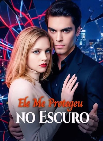 Capa da minissérie Ele Me Protegeu no Escuro