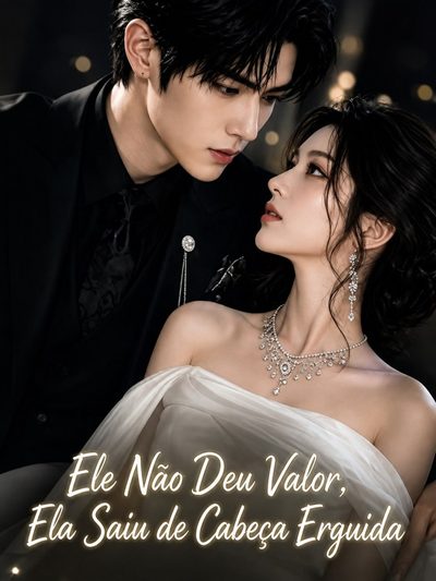 Capa da minissérie Ele Não Deu Valor, Ela Saiu de Cabeça Erguida