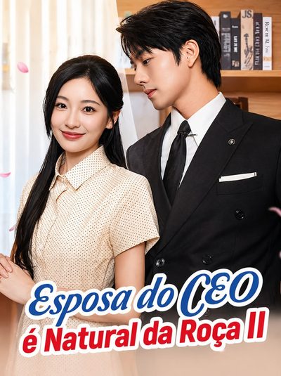 Capa da minissérie Esposa do CEO É Natural da Roça Ii