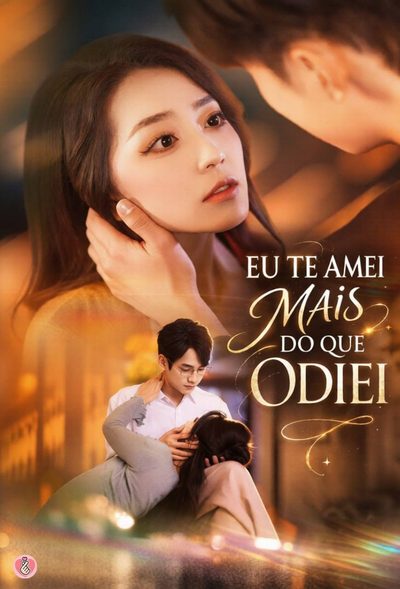 Capa da minissérie Eu Te Amei Mais do que Odiei
