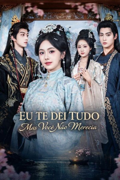 Capa da minissérie Eu Te Dei Tudo, Mas Você Não Merecia