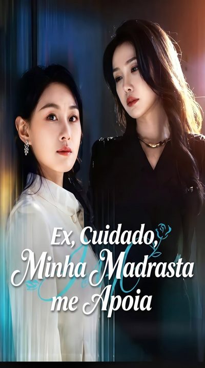 Capa da minissérie Ex, Cuidado, Minha Madrasta me Apoia