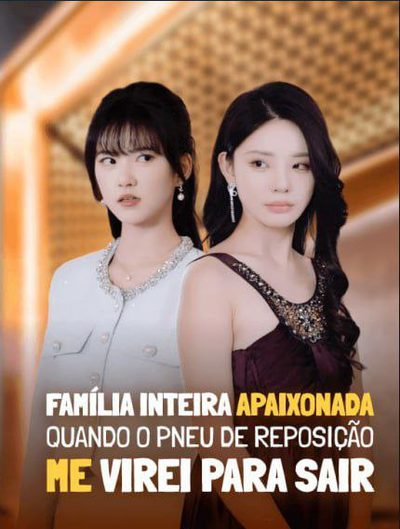 Capa da minissérie Família Inteira Apaixonada Quando o Pneu de Reposição Me Virei para Sair