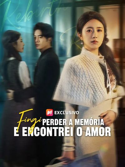 Capa da minissérie Fingi Perder a Memória e Encontrei o Amor