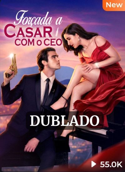 Capa da minissérie Forçada a Casar com o CEO (dublado)