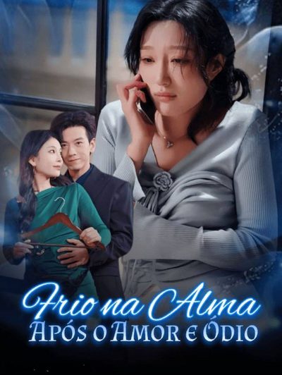 Capa da minissérie Frio na Alma Após o Amor e Ódio