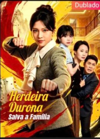 Capa da minissérie Herdeira Durona Salva a Família (dublado)