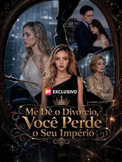 Capa da minissérie Me Dê o Divórcio Você Perde o Império