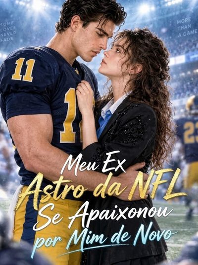Capa da minissérie Meu Ex Astro da Nfl Se Apaixonou por Mim de Novo