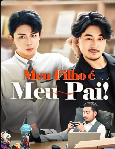 Capa da minissérie Meu Filho É Meu Pai! Dublado