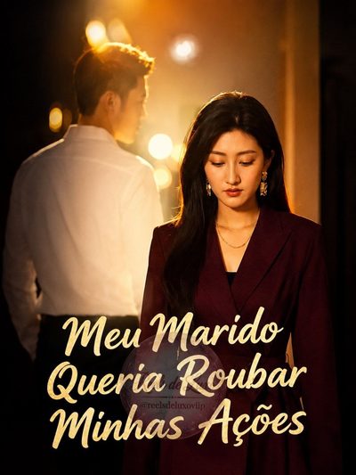 Capa da minissérie Meu Marido Queria Roubar Minhas Ações