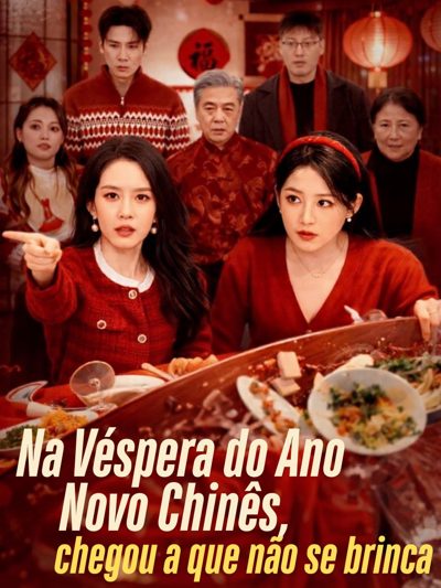 Capa da minissérie Na Véspera do Ano Novo Chinês, Chegou a que Não Se Brinca