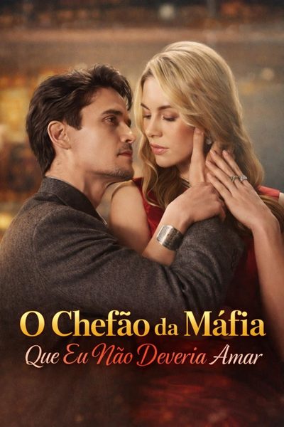 Capa da minissérie O Chefão da Máfia que Eu Nao Deveria Amar Legendado