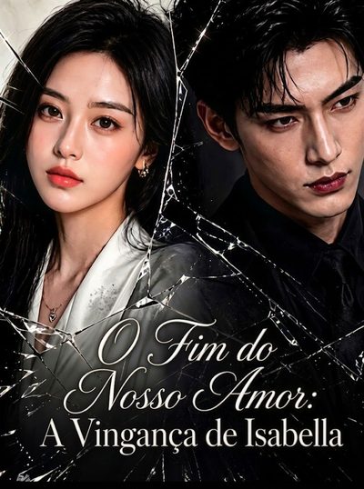 Capa da minissérie O Fim do Nosso Amor : a Vingança de Isabella