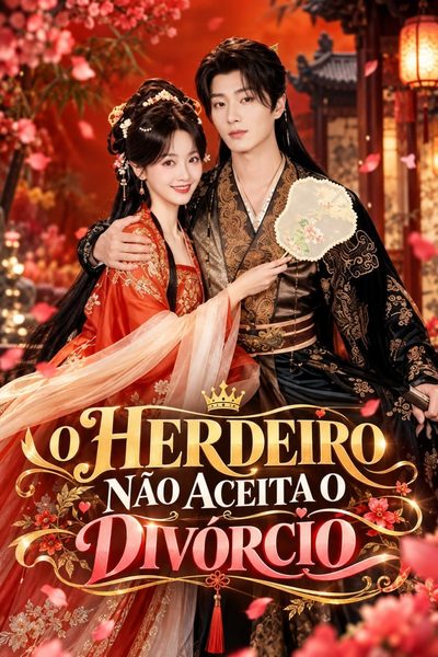 Capa da minissérie O Herdeiro Não Aceita o Divórcio