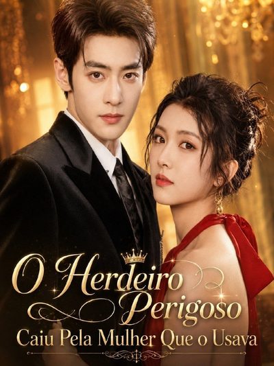 Capa da minissérie O Herdeiro Perigoso Caiu Pela Mulher que o Usava