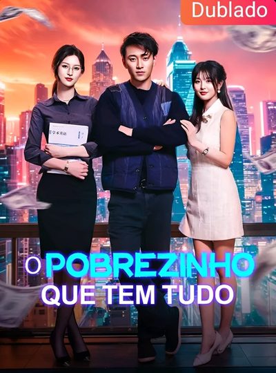 Capa da minissérie O Pobrezinho que Tem Tudo - Dubladoo