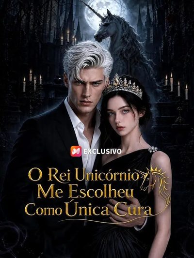 Capa da minissérie O Rei Unicórnio Me Escolheu Como Única Cura