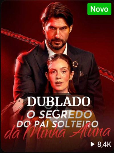 Capa da minissérie O Segredo do Pai Solteiro da Minha Aluna (dublado)