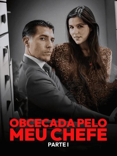 Capa da minissérie Obcecada Pelo Meu Chefe • Parte 01