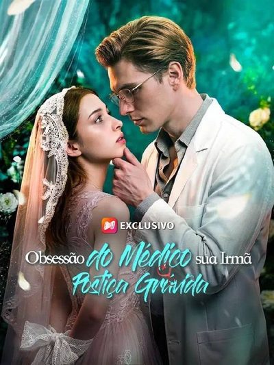 Capa da minissérie Obsessão do Médico Sua Irmã Postiça Grávida