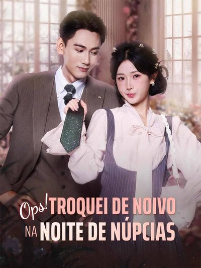 Capa da minissérie Ops! Troquei de Noivo na Noite de Núpcias