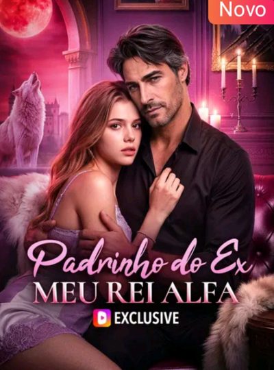 Capa da minissérie Padrinho do Ex Meu Rei Alfa
