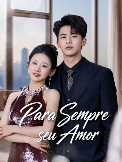 Capa da minissérie Para Sempre Seu Amor