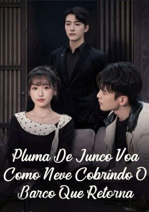 Capa da minissérie ♣️pluma de Junco Voa Como Neve Cobrindo o Barco que Retorna