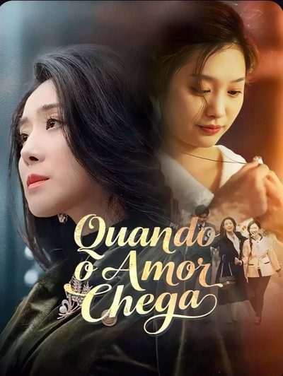 Capa da minissérie Quando o Amor Chega Legendado