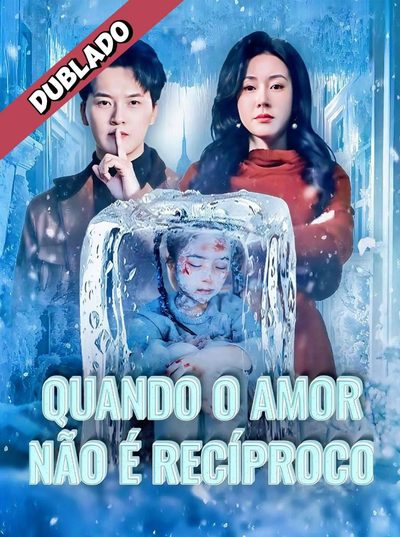 Capa da minissérie Quando o amor não é recíproco dublado