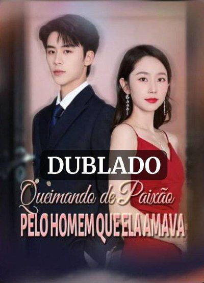 Capa da minissérie Queimando de Paixão Pelo Homem que Ela Amava