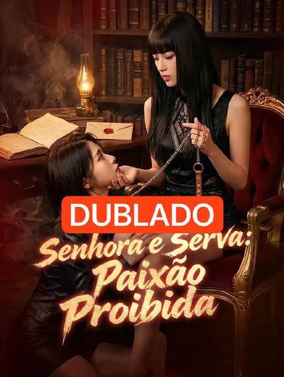 Capa da minissérie Senhora e Serva Paixão Proibida Dublado