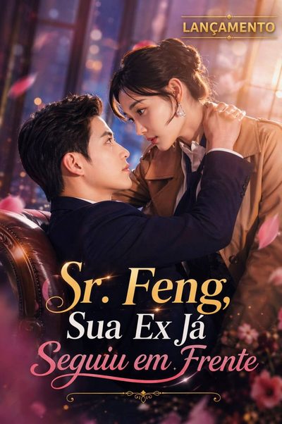 Capa da minissérie Sr. Feng, Sua Ex Já Seguiu em Frente
