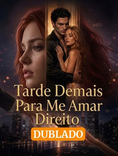 Capa da minissérie Tarde Demais para Me Amar Direito Dublado