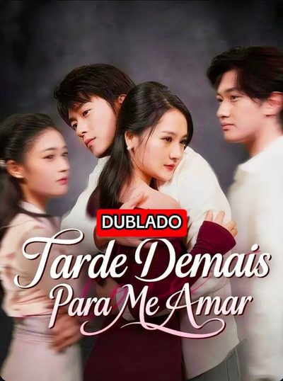 Capa da minissérie Tarde Demais para Me Amar