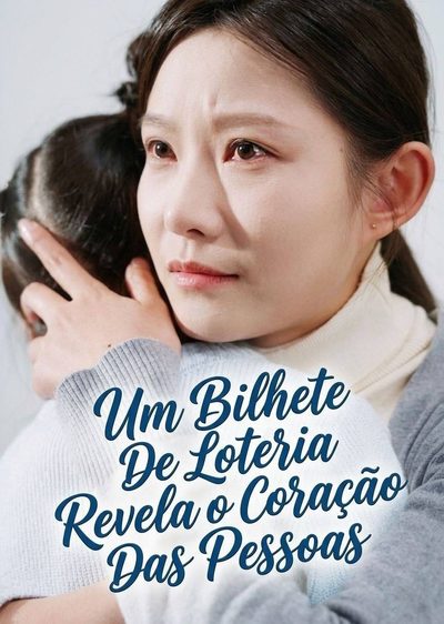 Capa da minissérie Um Bilhete de Loteria Revela o Coração das Pessoas