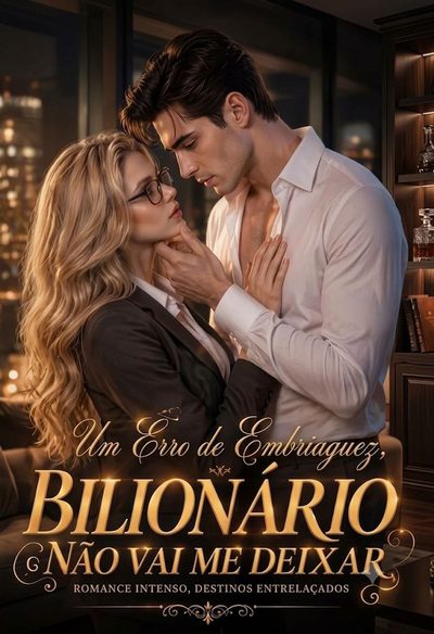 Capa da minissérie Um Erro de Embriaguez, o Bilionário Não Vai Me Deixar